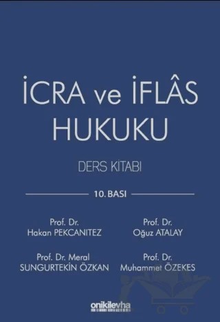 İcra ve İflas Hukuku Ders Kitabı – Oğuz Atalay, Hakan Pekcanıtez, Meral Sungurtekin Özkan, Muhammet Özekes – On İki Levha Yayınları kitap kapağı