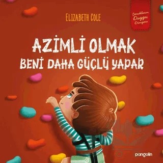 Azimli Olmak Beni Daha Güçlü Yapar – Elizabeth Cole – Pangolin Yayınevi kitap kapağı