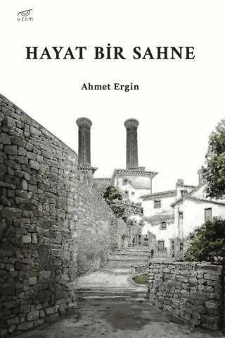 Hayat Bir Sahne – Ahmet Ergin – Uzam Yayınları kitap kapağı