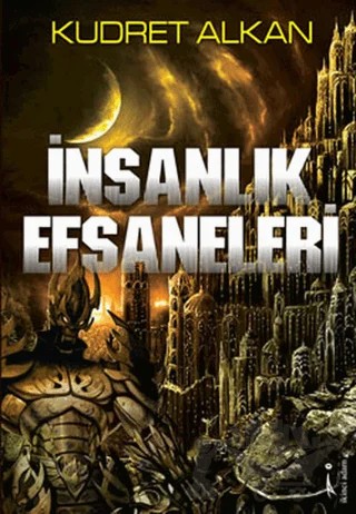 İnsanlık Efsaneleri – Kudret Alkan – İkinci Adam Yayınları kitap kapağı