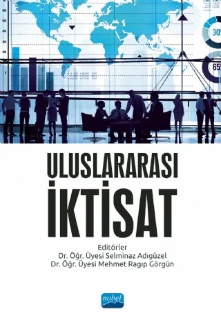 Uluslararası İktisat – Coşkun Koç, Furkan Demirtaş, Hasan Bardakçı, Işılay Talay, M. Ragıp Görgün, Mücahit Çitil, Orkun Bayram, Sema Bahçeci, Tayfun Ercan – Nobel Akademik Yayıncılık kitap kapağı