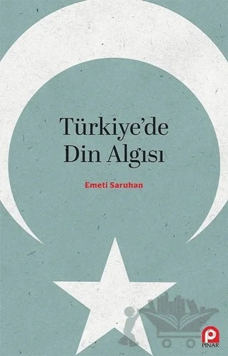Türkiye'de Din Algısı – Emeti Saruhan – Pınar Yayınları kitap kapağı