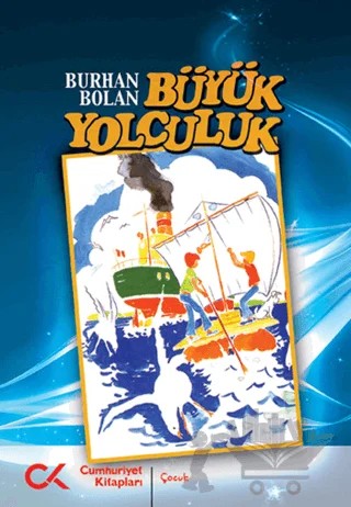 Büyük Yolculuk – Burhan Bolan – Cumhuriyet Kitapları kitap kapağı