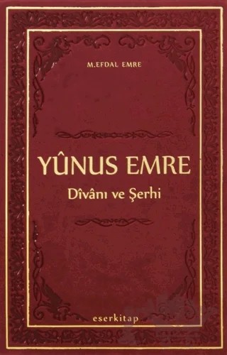 Yunus Emre Divanı ve Şerhi – M. Efdal Emre – Eser Kitap kitap kapağı