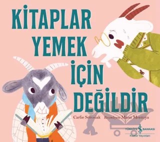 Kitaplar Yemek İçin Değildir – Carlie Sorosiak – İş Bankası Kültür Yayınları kitap kapağı
