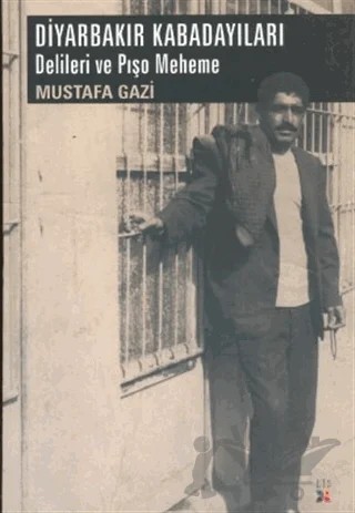 Diyarbakır Kabadayıları – Mustafa Gazi – Lis Basın Yayın kitap kapağı