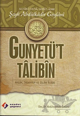 Gunyetü’t Talibin – Abdülkadir Geylani, Gavsü'l-Azam, Sultan-ı Evliya – Saadet Yayınevi kitap kapağı