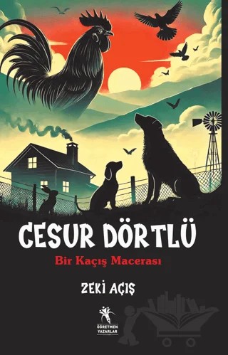 Cesur Dörtlü – Zeki Açış – Öğretmen Yazarlar kitap kapağı