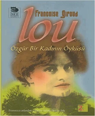 Lou: Özgür Bir Kadının Öyküsü – Françoise Giroud – İmge Kitabevi Yayınları kitap kapağı