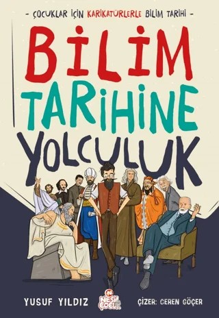 Bilim Tarihine Yolculuk – Yusuf Yıldız – Nesil Çocuk Yayınları kitap kapağı