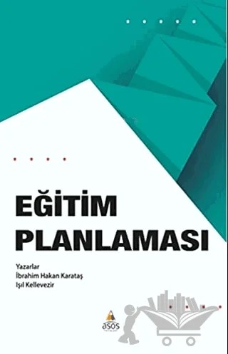 Eğitim Planlaması – Işıl Kellevezir, İbrahim Hakan KARATAŞ – Asos Yayınları kitap kapağı