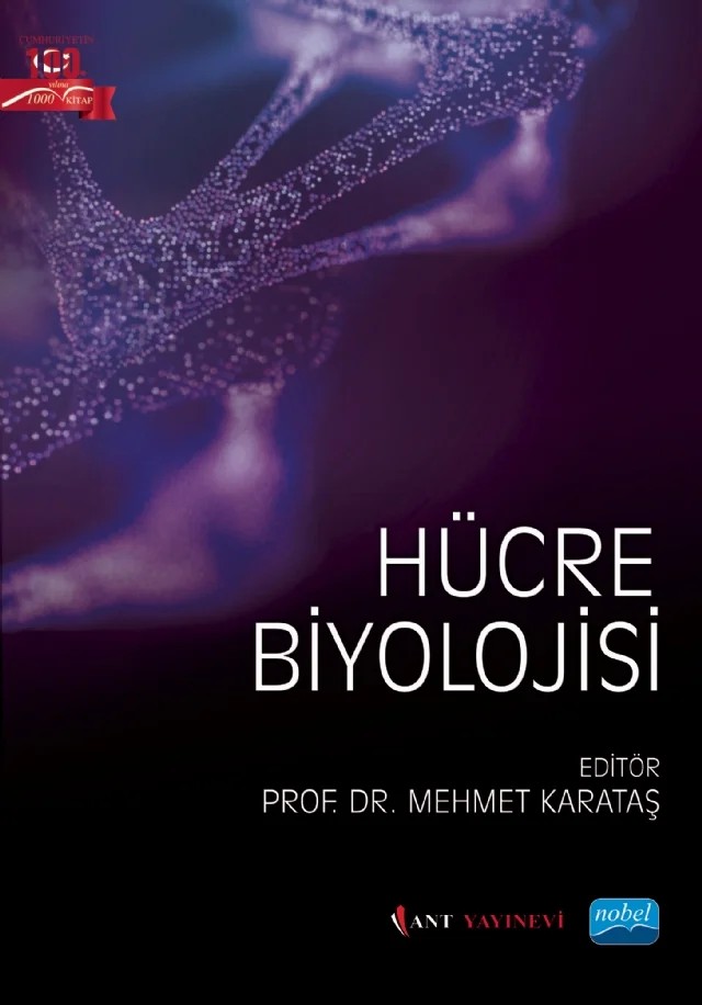Hücre Biyolojisi – Ahu Soyocak, Berkcan Doğan, Didem Turgut Coşan, Dilek Pirim, Emine Güven, Furkan Ayaz, Güneş Dinç Akbulut, İlknur Dağ, İsmühan Potoğlu Erkara, Mehmet Karat AŞ, Miriş Dikmen, Okan Sezer, Selin Özkan Kotiloğlu, Sevinç Akçay, Zerrin Cantürk – Nobel Akademik Yayıncılık kitap kapağı