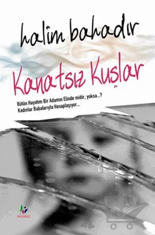 Kanatsız Kuşlar – Halim Bahadır – Mavi Ağaç Yayınları kitap kapağı