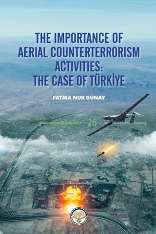 The İmportance Of Aeiıal Counterterrorism Activıties: The Case Of Türkiye – Fatma Nur Günay – Türk İdari Araştırmaları Vakfı kitap kapağı