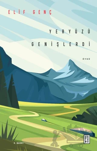 Yeryüzü Genişlerdi – Elif Genç – Ketebe Yayınları kitap kapağı