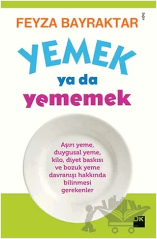 Yemek Ya Da Yememek – Feyza Bayraktar – Doğan Kitap kitap kapağı