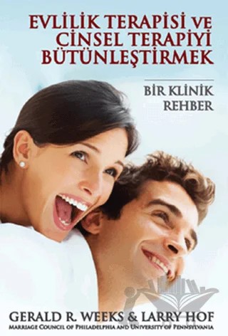 Evlilik Terapisi ve Cinsel Terapiyi Bütünleştirmek – Gerald R. Weeks – Pusula (Kişisel) Yayıncılık kitap kapağı
