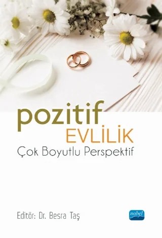 POZİTİF EVLİLİK - Çok Boyutlu Perspektif – Besra Taş, Efendi Yavaşoğlu, Emel Genç, Fahrünnisa Erdem, Haşan Kütük, Nadire Gülçin Yıldız, Ülkü Tosun, Yeliz Aksu – Nobel Akademik Yayıncılık kitap kapağı