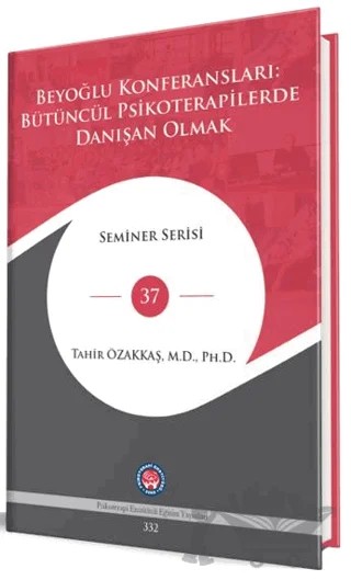 Beyoğlu Konferansları: Bütüncül Psikoterapilerde Danışan Olmak – Tahir Özakkaş – Psikoterapi Enstitüsü kitap kapağı