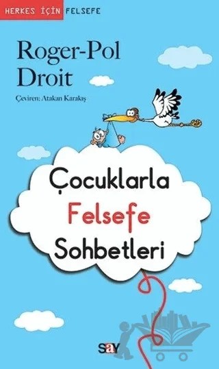Çocuklarla Felsefe Sohbetleri – Roger-Pol Droit – Say Çocuk kitap kapağı