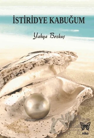 İstiridye Kabuğum – Yahya Bozkuş – Nika Yayınevi kitap kapağı