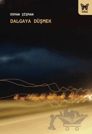 Dalgaya Düşmek – Osman Şişman – Nika Yayınevi kitap kapağı