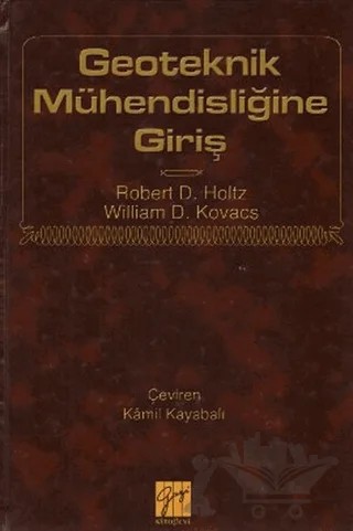 Geoteknik Mühendisliğine Giriş – Robert D. Holtz, William D. Holtz – Gazi Kitabevi kitap kapağı