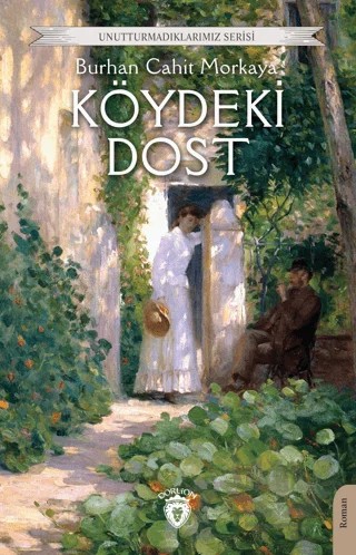Köydeki Dost – Burhan Cahit Morkaya – Dorlion Yayınları kitap kapağı