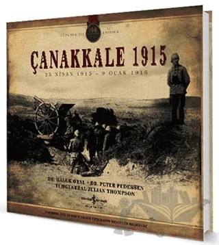 Çanakkale 1915 (25 Nisan 1915 - 9 Ocak 1916) – Haluk Oral, Julian Thompson, Peter Pedersen – İş Bankası Kültür Yayınları kitap kapağı