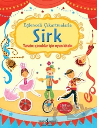 Eğlenceli Çıkartmalarla Sirk – Jessica Greenwell – İş Bankası Kültür Yayınları kitap kapağı