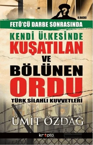 Kendi Ülkesinde Kuşatılan Ordu - Türk Silahlı Kuvvetleri – Ümit Özdağ – Kripto Basım Yayın kitap kapağı