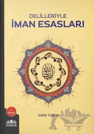 Delilleriyle İman Esasları – İdris Tüzün – Süeda Basım Yayın kitap kapağı