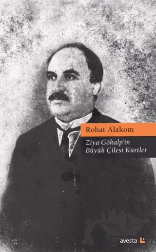 Ziya Gökalp'in Büyük Çilesi Kürtler – Rohat Alakom – Avesta Yayınları kitap kapağı