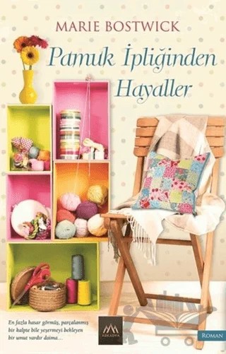 Pamuk İpliğinden Hayaller – Marie Bostwick – Arkadya Yayınları kitap kapağı