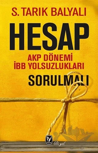 AKP Dönemi İBB Yolsuzlukları Sorulmalı – S. Tarık Balyalı – Tekin Yayınevi kitap kapağı