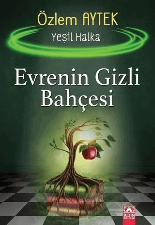 Evrenin Gizli Bahçesi - Yeşil Halka – Özlem Aytek – Altın Kitaplar kitap kapağı