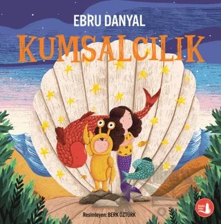 Kumsalcılık – Ebru Danyal – Büyülü Fener Yayınları kitap kapağı
