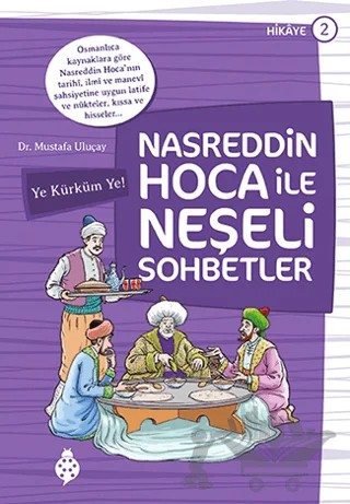 Nasreddin Hoca ile Neşeli Sohbetler 2 - Ye Kürküm Ye! – Mustafa Uluçay – Uğurböceği Yayınları kitap kapağı