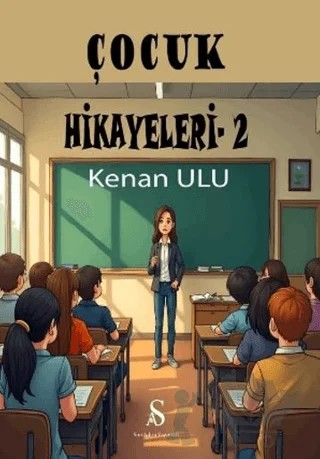 Çocuk Hikayeleri 2 – Kenan ulu – Son Adım Yayınları kitap kapağı