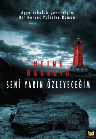 Seni Yarın Özleyeceğim – Heine T. Bakkeid – Beyaz Baykuş Yayınları kitap kapağı