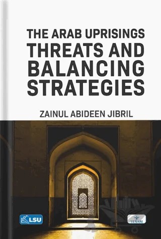 The Arab Uprisings: Threats and Balancing Strategies – Zainul Abideen Jibril – TESAM Yayınları kitap kapağı