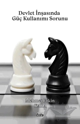 Devlet İnşasında Güç Kullanımı Sorunu – Mehmet Erkin Kara – Kule Kitap kitap kapağı