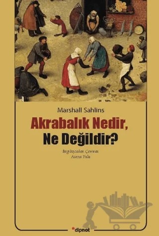 Akrabalık Nedir, Ne Değildir? – Marshall Sahlins – Dipnot Yayınları kitap kapağı