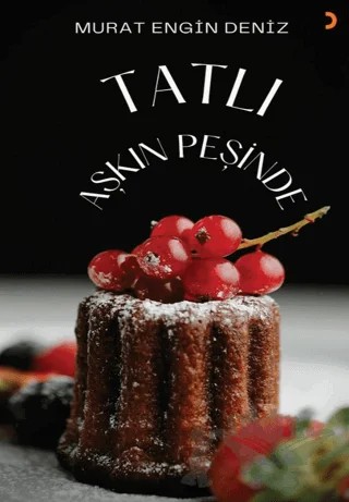 Tatlı Aşkın Peşinde – Murat Engin Deniz – Cinius Yayınları kitap kapağı