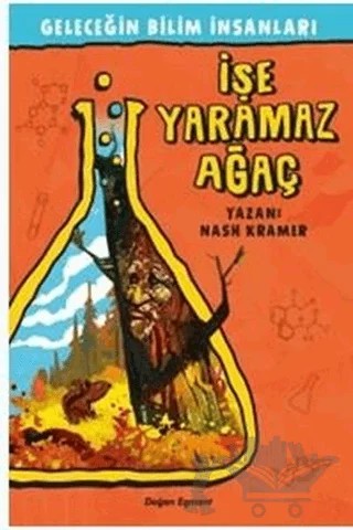 Geleceğin Bilim İnsanları - İşe Yaramaz Ağaç – Nash Kramer – Doğan Egmont Yayıncılık kitap kapağı