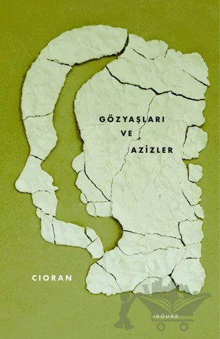 Gözyaşları ve Azizler – Emil Michel Cioran – Jaguar Kitap kitap kapağı