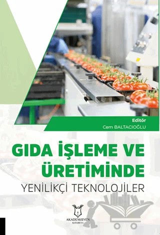 Gıda İşleme ve Üretiminde Yenilikçi Teknolojiler – Cem Baltacıoğlu – Akademisyen Kitabevi kitap kapağı