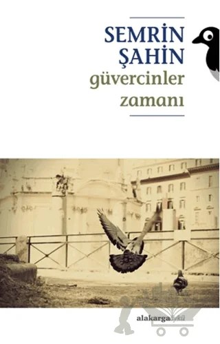 Güvercinler Zamanı – Semrin Şahin – Alakarga Sanat Yayınları kitap kapağı