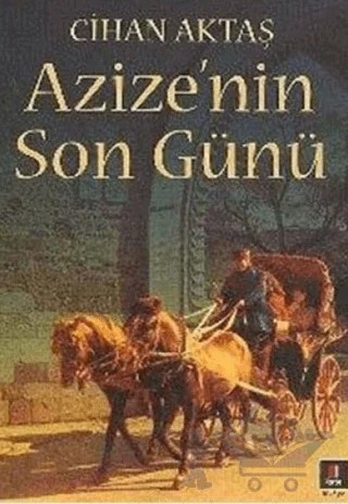 Azize’nin Son Günü – Cihan Aktaş – Kapı Yayınları kitap kapağı