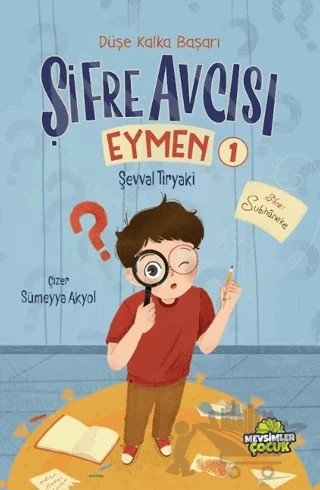 Şifre Avcısı Eymen 1 - Düşe Kalka Başarı – Şevval Tiryaki – Mevsimler Kitap kitap kapağı